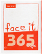 Face it 365 Days